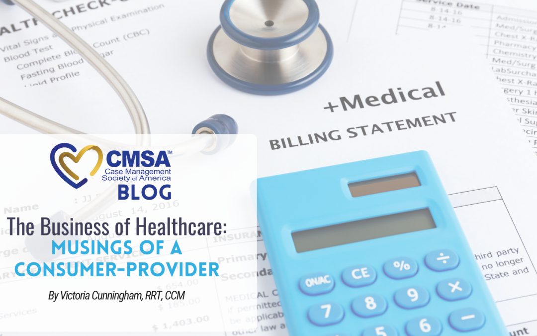 The Business of Healthcare: Musings of a Consumer-Provider | CMSA
