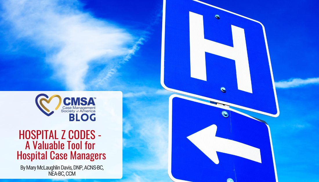Hospital Z Codes A Valuable Tool for Hospital Case Managers CMSA