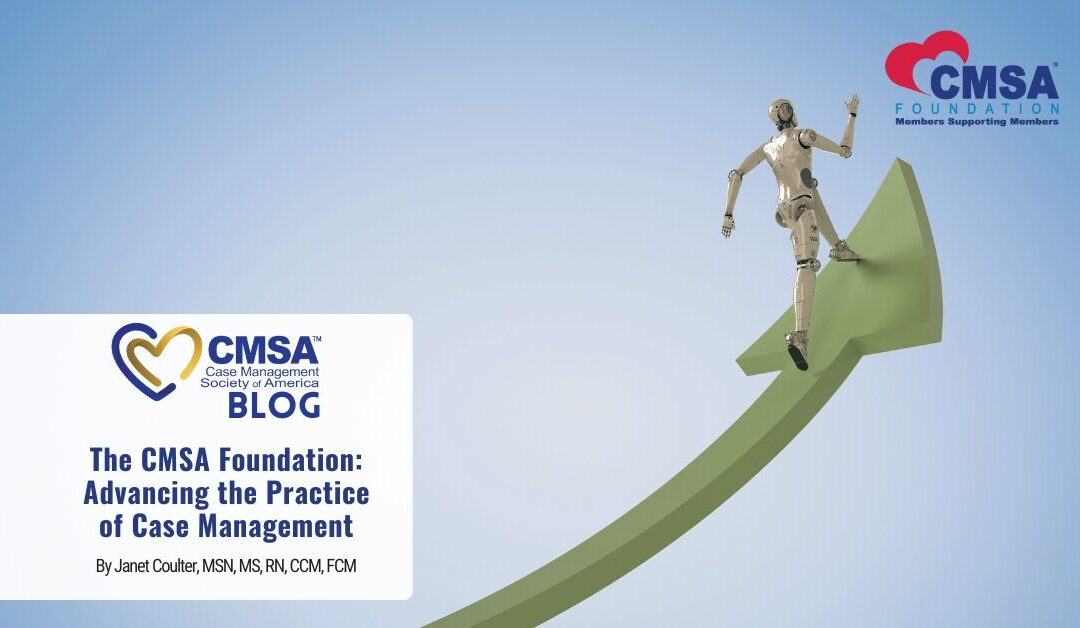 The CMSA Foundation: Advancing the Practice of Case Management 