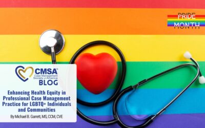 Enhancing Health Equity in Professional Case Management Practice for LGBTQ+ Individuals and Communities