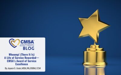 Whoomp! (There It Is) A Life of Service Rewarded – CMSA’s Award of Service Excellence