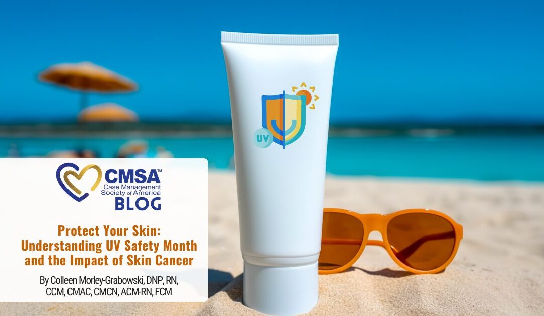 Protect Your Skin: Understanding UV Safety Month and the Impact of Skin Cancer 