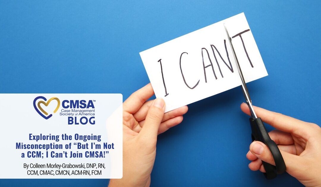 Exploring the Ongoing Misconception of  “But I’m Not A CCM; I Can’t Join CMSA!”         