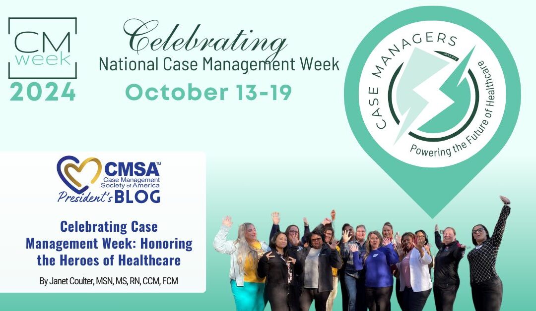 Celebrating Case Management Week Honoring the Heroes of Healthcare CMSA