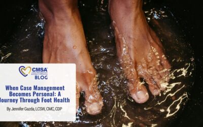When Case Management Becomes Personal: A Journey Through Foot Health