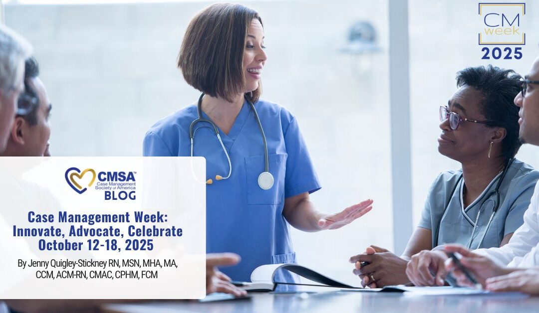 Case Management Week: Innovate, Advocate, Celebrate October 12-18, 2025 