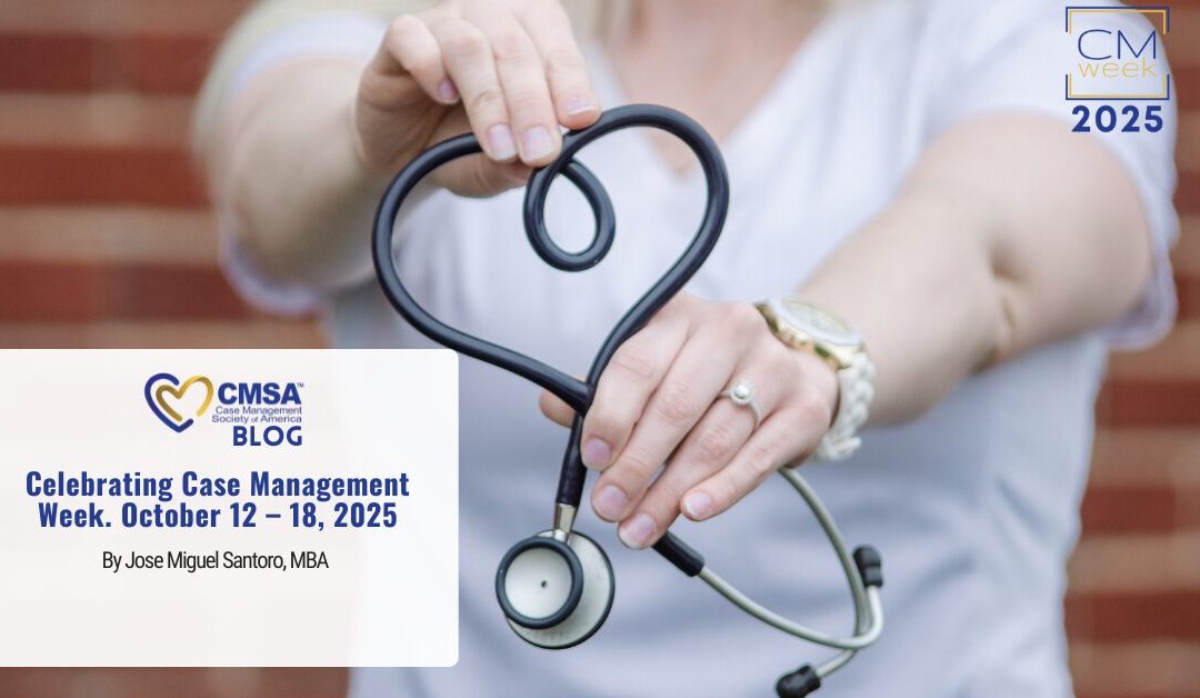 Celebrating Case Management Week. October 12 – 18, 2025