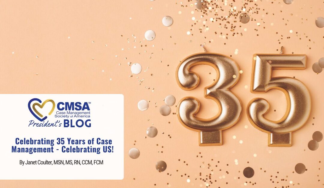 Celebrating 35 Years of Case Management – Celebrating US!