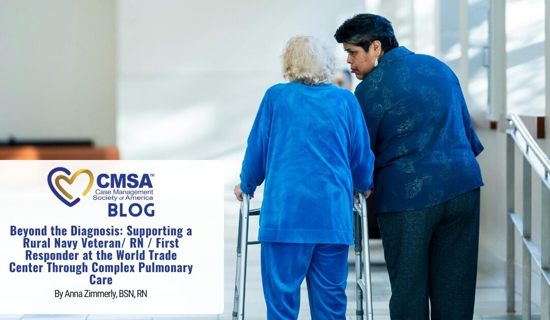 Beyond the Diagnosis: Supporting a Rural Navy Veteran/ RN / First Responder at the World Trade Center Through Complex Pulmonary Care