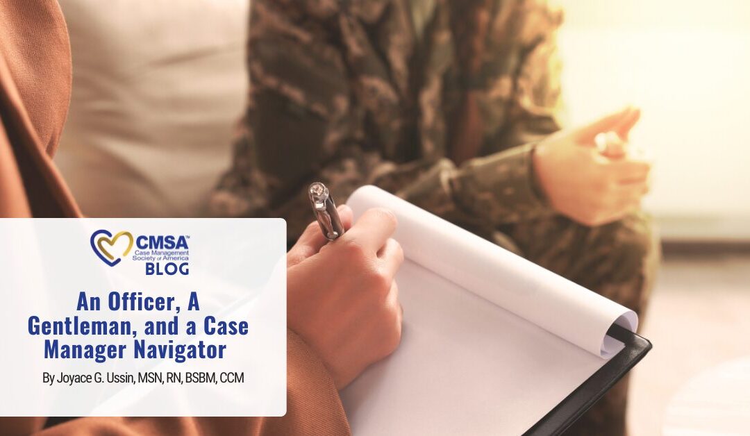 An Officer, A Gentleman, and a Case Manager Navigator 
