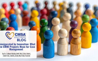 Reinvigorated by Innovation: What New CMMI Projects Mean for Case Management 