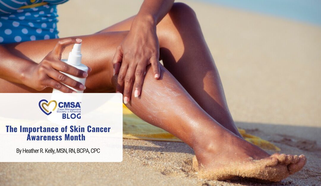 The Importance of Skin Cancer Awareness Month  