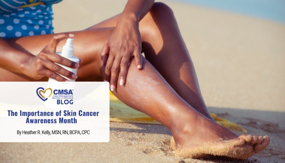 The Importance of Skin Cancer Awareness Month | CMSA