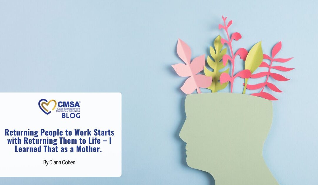 Returning People to Work Starts with Returning Them to Life – I learned that as a mother. 