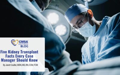 Five Kidney Transplant Facts Every Case Manager Should Know