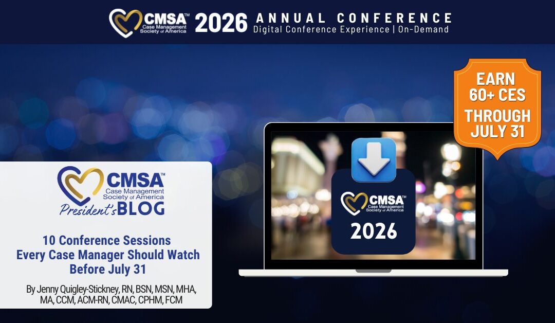 10 Conference Sessions Every Case Manager Should Watch Before July 31 