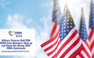 Military/Veteran/DoD/DHA (MVD) Case Managers Show up and Shout Out during 2026 CMSA Conference
