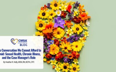 The Conversation We Cannot Afford to Avoid: Sexual Health, Chronic Illness, and the Case Manager’s Role 