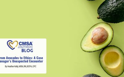 From Avocados to Ethics: A Case Manager’s Unexpected Encounter 
